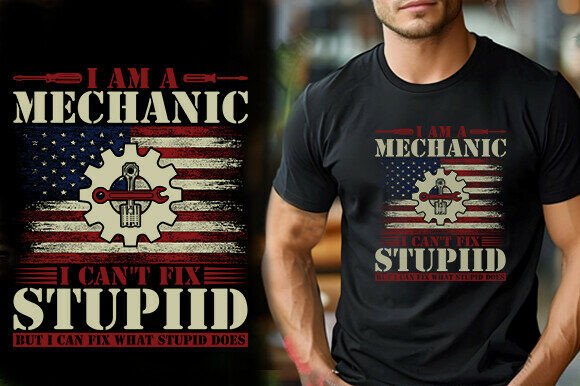 I AM a MECHANIC I CAN T FIX STUPID but I