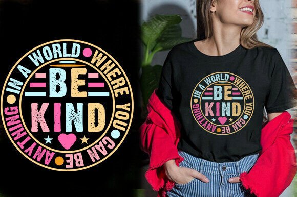 In a World Where You Can Be Anything Be